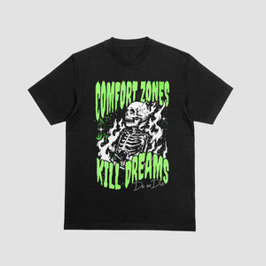 Comfort Zones Kill Dreams Tee