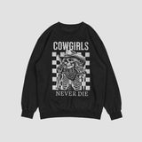 COWGIRLS NEVER DIE TEE OR SWEATER