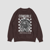 COWGIRLS NEVER DIE TEE OR SWEATER