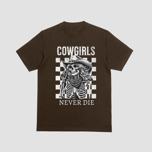 COWGIRLS NEVER DIE TEE OR SWEATER