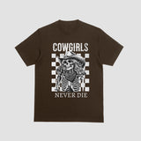 COWGIRLS NEVER DIE TEE OR SWEATER