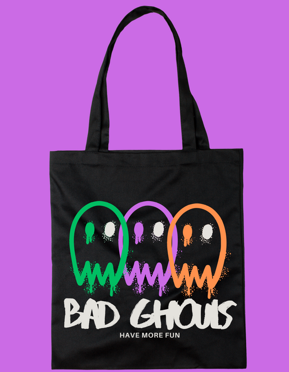 Bad Ghouls Have More Fun Tote