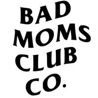 Bad Moms Club Co.