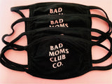 Bad Moms Club Co. Mask