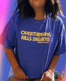 Overthinking Kills Dreams