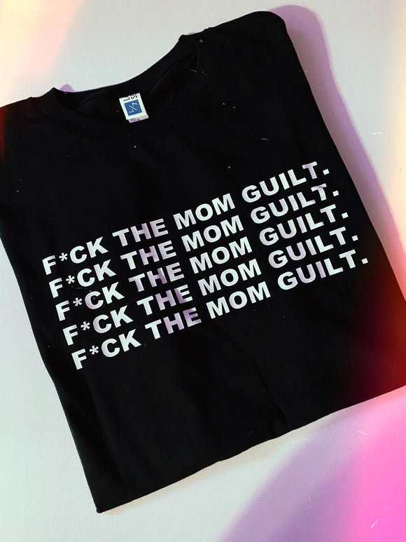 F*ck the Mom Guilt.
