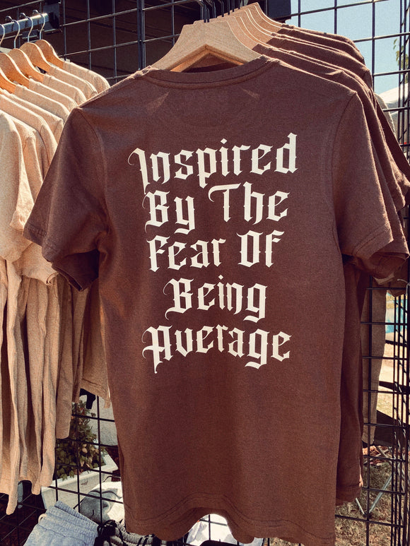 Fear of Being Average Tee (2 Colors)